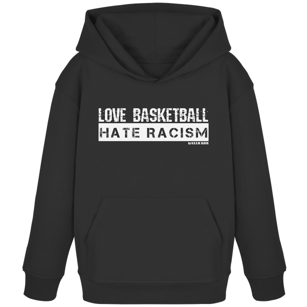 N.O.S.W. BLOCK Gegen rechts Hoodie "LOVE BASKETBALL HATE RACISM" Kids UNISEX Organic Kapuzenpullover black