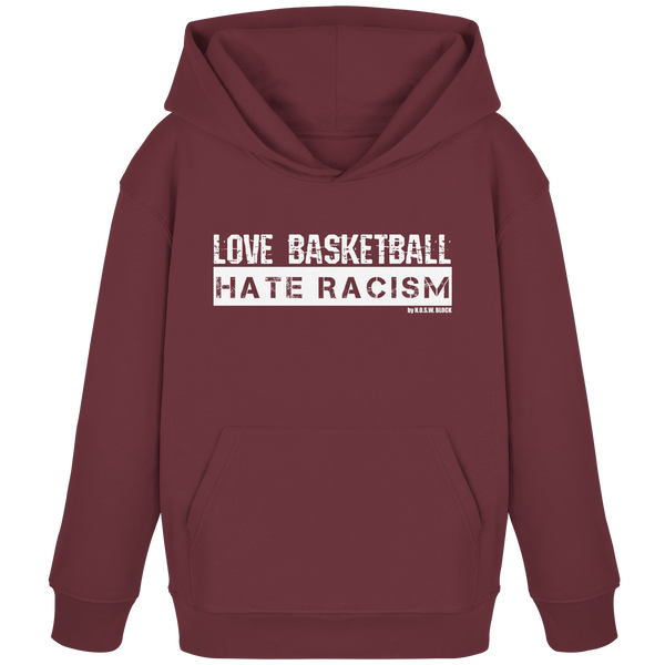 N.O.S.W. BLOCK Gegen rechts Hoodie "LOVE BASKETBALL HATE RACISM" Kids UNISEX Organic Kapuzenpullover burgundy