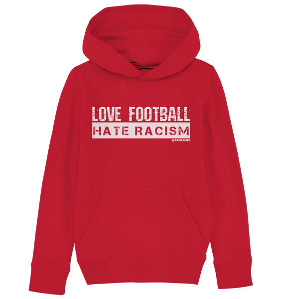 N.O.S.W. BLOCK Gegen rechts Hoodie "Love Football Hate Racism" Kids UNISEX Organic Kapuzenpullover rot