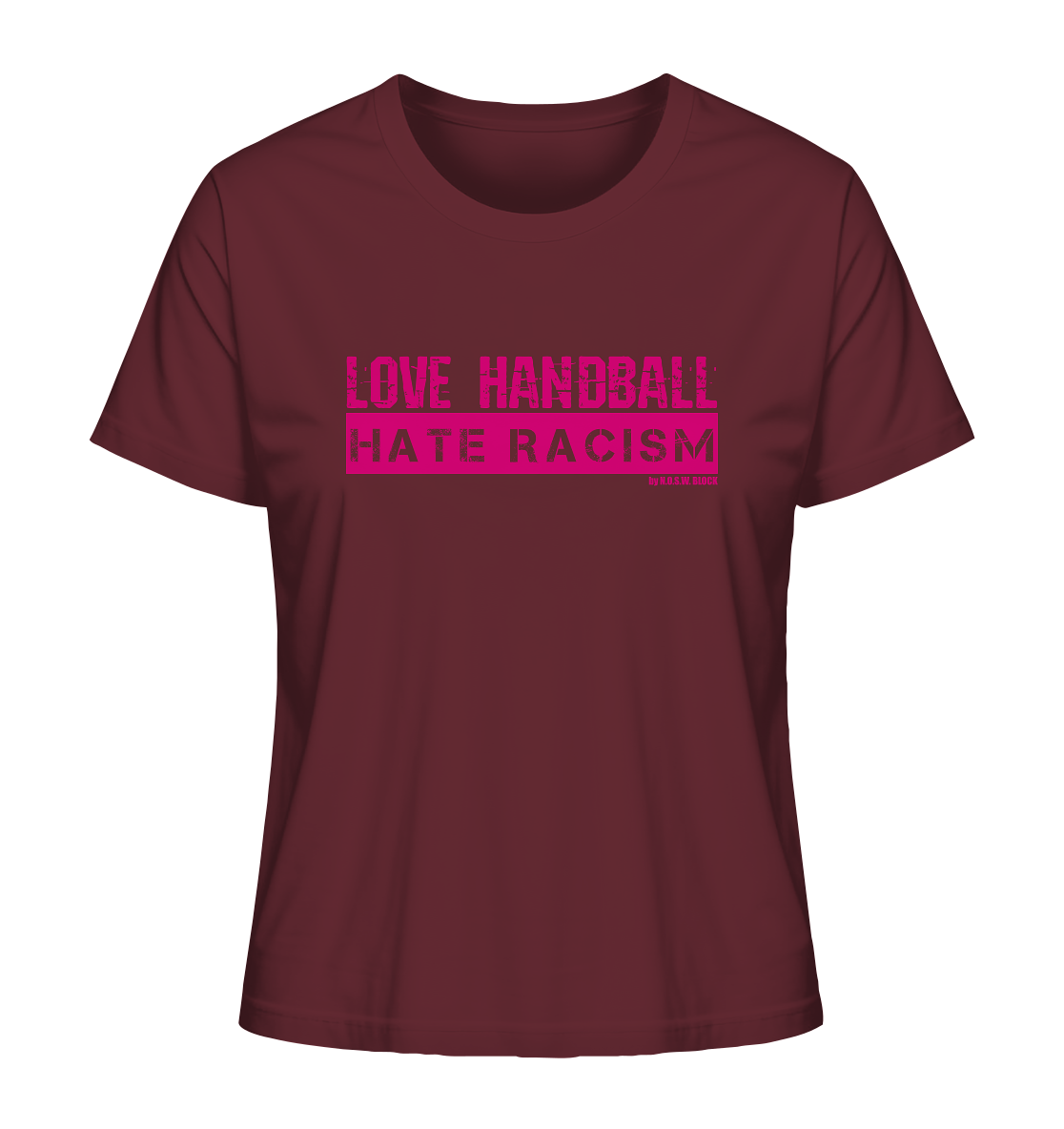 N.O.S.W. BLOCK Gegen Rechts Shirt "LOVE HANDBALL HATE RACISM" Girls Organic T-Shirt weinrot