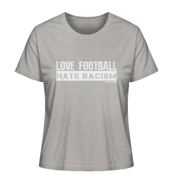 N.O.S.W. BLOCK Gegen Rechts Shirt "LOVE FOOTBALL HATE RACISM" Girls Organic T-Shirt heather grau