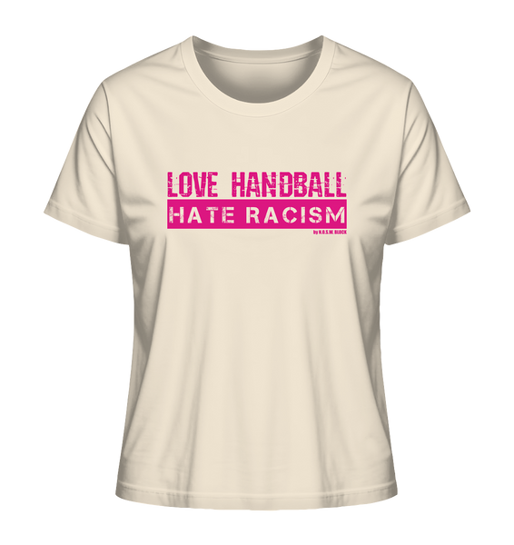 N.O.S.W. BLOCK Gegen Rechts Shirt "LOVE HANDBALL HATE RACISM" Girls Organic T-Shirt natural raw
