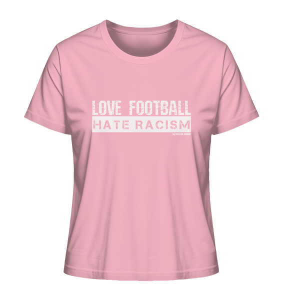 N.O.S.W. BLOCK Gegen Rechts Shirt "LOVE FOOTBALL HATE RACISM" Girls Organic T-Shirt cotton pink