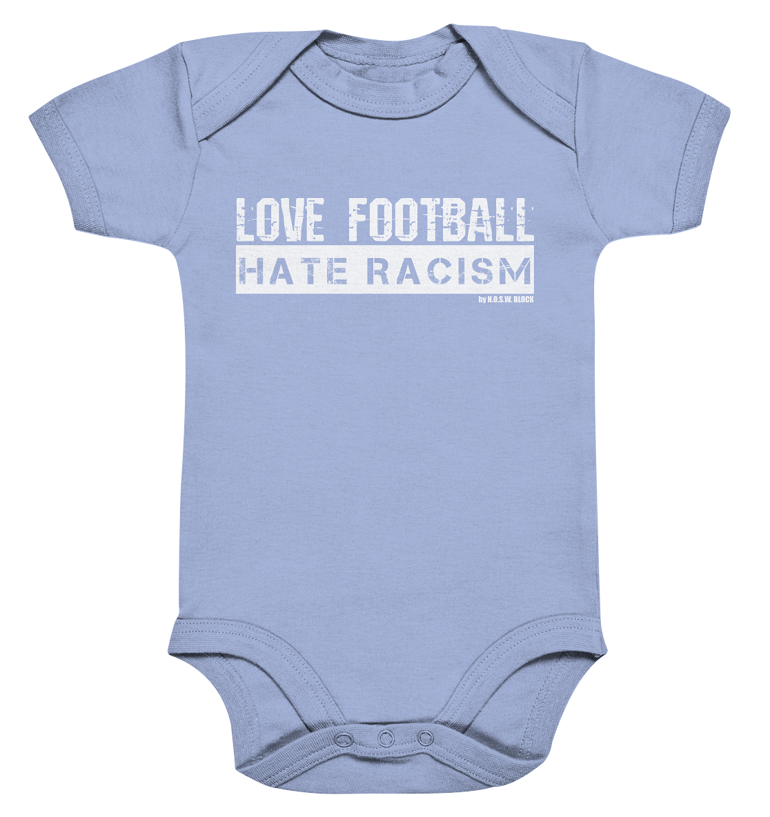 N.O.S.W. BLOCK Gegen Rechts Body "LOVE FOOTBALL HATE RACISM" Organic Baby Bodysuite dusty blue