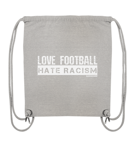 N.O.S.W. BLOCK Gegen Rechts Gym Bag "Love Football Hate Racism" Organic Turnbeutel heather grau