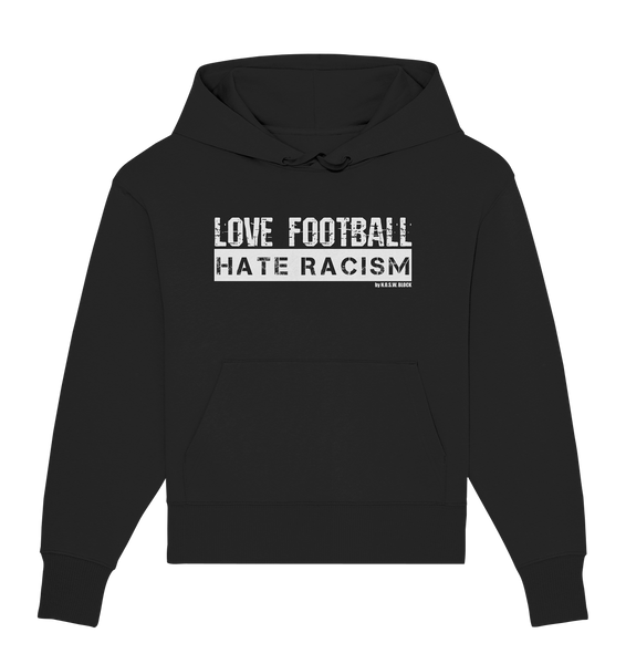 N.O.S.W. BLOCK Fanblock Hoodie "Love Football Hate Racism" Girls Organic Oversize Kapuzenpullover schwarz