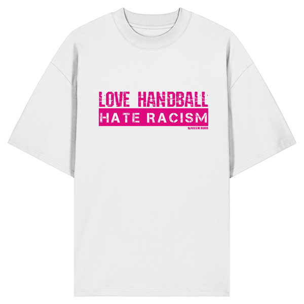 "LOVE HANDBALL HATE RACISM" magenta - Organic Oversize Shirt