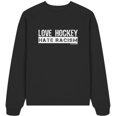 N.O.S.W. BLOCK Gegen Rechts Sweater "LOVE HOCKEY HATE RACISM" Organic Unisex Oversize Sweatshirt black