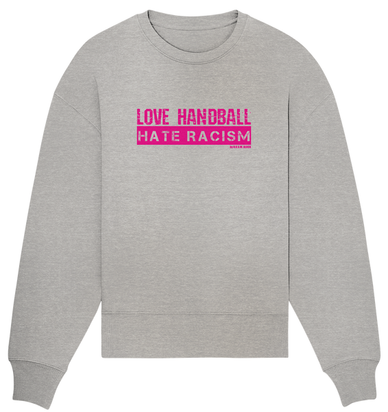 N.O.S.W. BLOCK Gegen Rechts Sweater "LOVE HANDBALL HATE RACISM" Girls Organic Oversize Sweatshirt heather grau