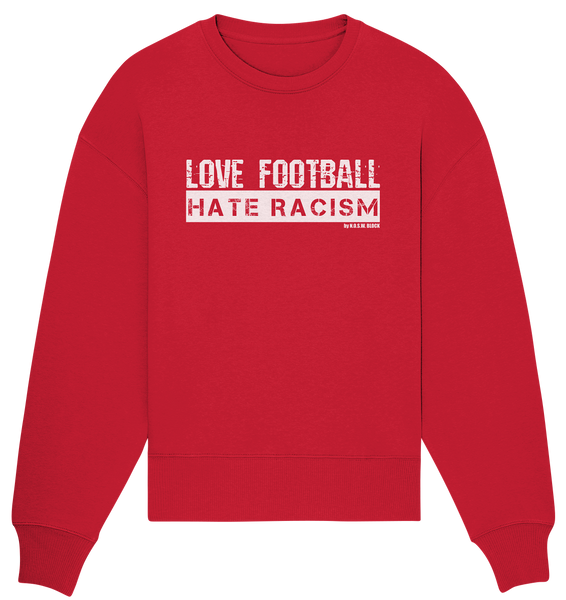 N.O.S.W. BLOCK Gegen Rechts Sweater "Love Football Hate Racism" Girls Organic Oversize Sweatshirt rot