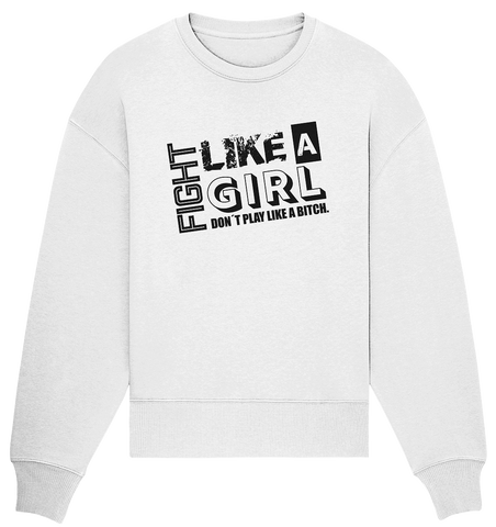 Teamsport Shirt "FIGHT LIKE A GIRL DON´T PLAY LIKE A BITCH." Girls Organic T-Shirt (100% Bio-Baumwolle) - Organic Oversize Sweatshirt