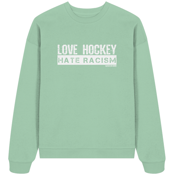 Gegen Rechts Sweater "LOVE HOCKEY HATE RACISM" Organic Unisex Oversize Sweatshirt misty jade