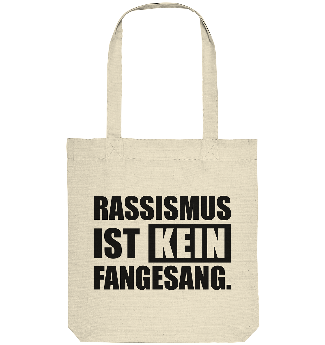 N.O.S.W. BLOCK Gegen Rechts Tote-Bag "RASSISMUS IST KEIN FANGESANG." Organic Baumwolltasche natural