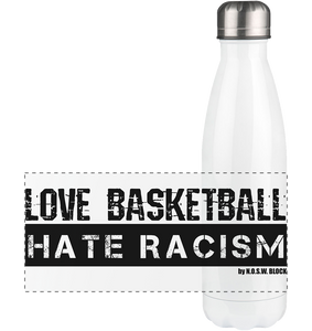 Gegen Rechts Trinkflasche Edelstahl "LOVE BASKETBALL HATE RACISM" Panorama Thermoflasche 500ml