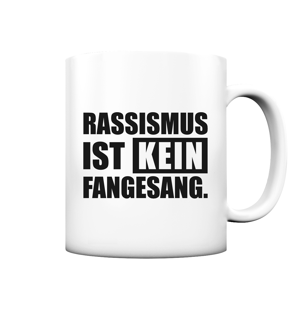 N.O.S.W. BLOCK Fanblock Kaffeetasse "RASSISMUS IST KEIN FANGESANG." 330 ml Tasse weiß matt