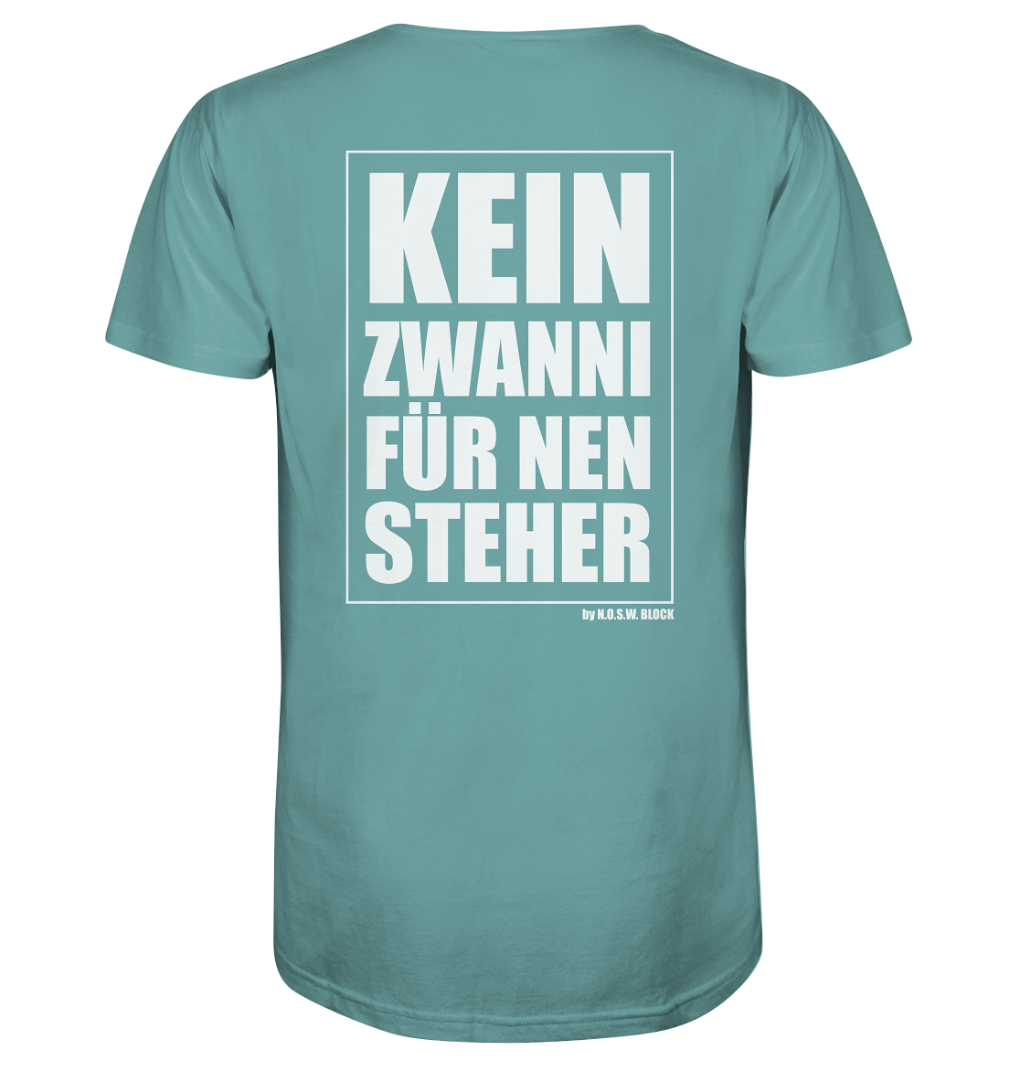 N.O.S.W. BLOCK Fanblock Shirt "KEIN ZWANNI FÜR NEN STEHER" Männer Organic T-Shirt citadel blue