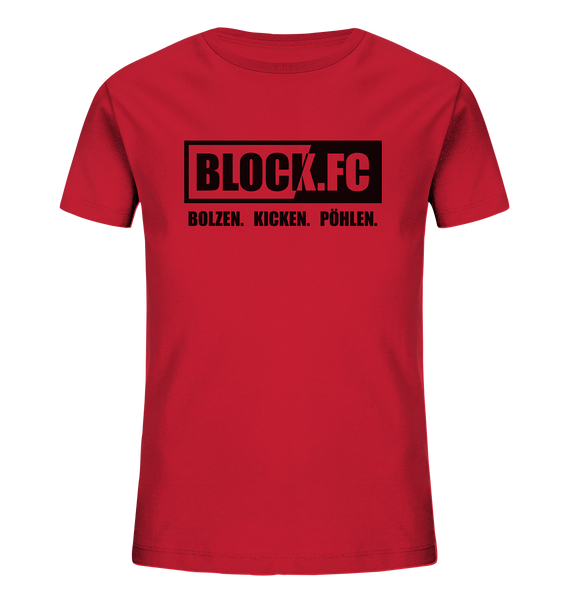 BLOCK.FC Shirt "BOLZEN. KICKEN. PÖHLEN." Kids Organic T-Shirt rot