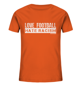 N.O.S.W. BLOCK Gegen Rechts Shirt "LOVE FOOTBALL HATE RACISM" Kids UNISEX Organic T-Shirt orange