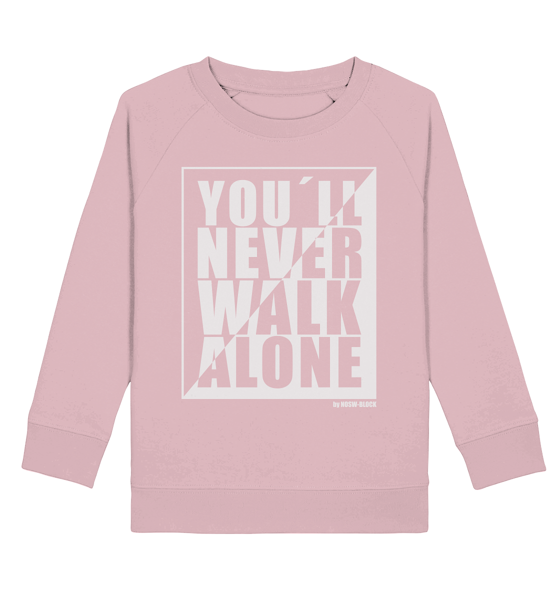 N.O.S.W. BLOCK Fanblock Sweater "YOU`LL NEVER WALK ALONE" Kids UNISEX Organic Sweatshirt cotton pink