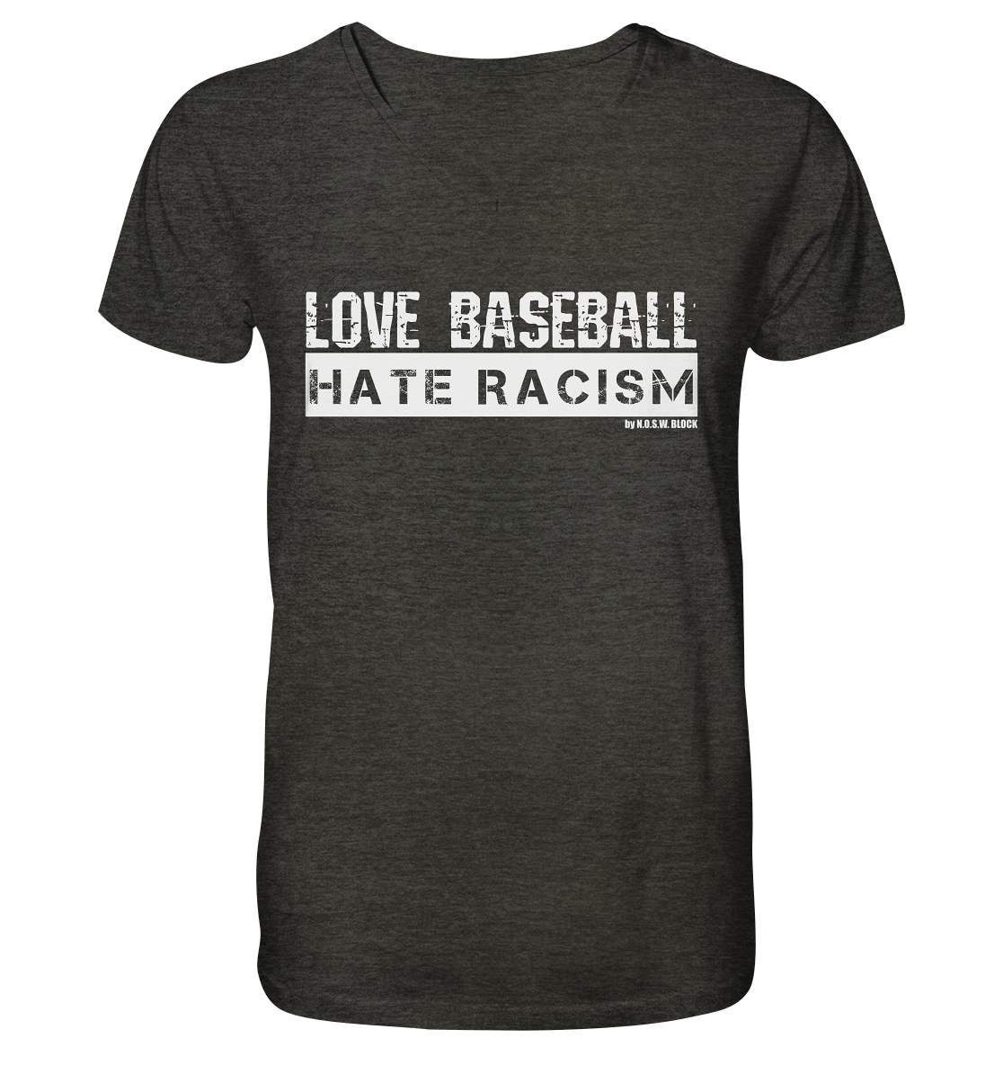 N.O.S.W. BLOCK Gegen Rechts Shirt "LOVE BASEBALL HATE RACISM" Männer Organic V-Neck T-Shirt dark heather grau