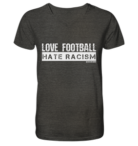 N.O.S.W. BLOCK Gegen Rechts Shirt "LOVE FOOTBALL HATE RACISM" Männer Organic V-Neck T-Shirt dunkelgrau