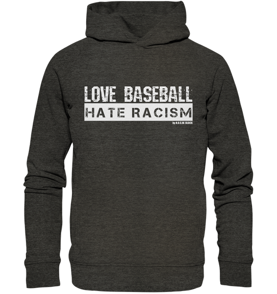 N.O.S.W. BLOCK Gegen Rechts Hoodie "LOVE BASEBALL HATE RACISM" Männer Organic Fashion Kapuzenpullover dark heather grau