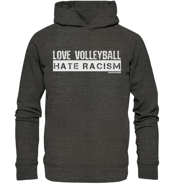 N.O.S.W. BLOCK Gegen Rechts Hoodie "LOVE VOLLEYBALL HATE RACISM" Männer Organic Fashion Kapuzenpullover dark heather grau