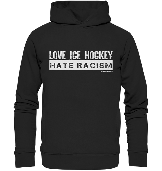 N.O.S.W. BLOCK Gegen Rechts Hoodie "LOVE ICE HOCKEY HATE RACISM" Männer Organic Fashion Hoodie schwarz