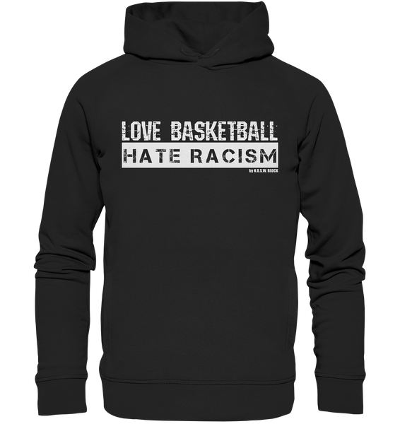 N.O.S.W. BLOCK Gegen Rechts Hoodie "LOVE BASKETBALL HATE RACISM" Männer Organic Fashion Kapuzenpullover schwarz