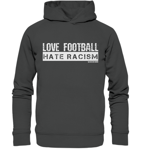 N.O.S.W. BLOCK Gegen Rechts Hoodie "LOVE FOOTBALL HATE RACISM" Männer Organic Fashion Kapuzenpullover anthrazit