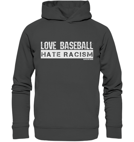 N.O.S.W. BLOCK Gegen Rechts Hoodie "LOVE BASEBALL HATE RACISM" Männer Organic Fashion Kapuzenpullover anthrazit