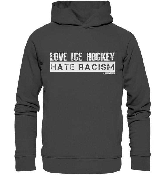 N.O.S.W. BLOCK Gegen Rechts Hoodie "LOVE ICE HOCKEY HATE RACISM" Männer Organic Fashion Hoodie anthrazit