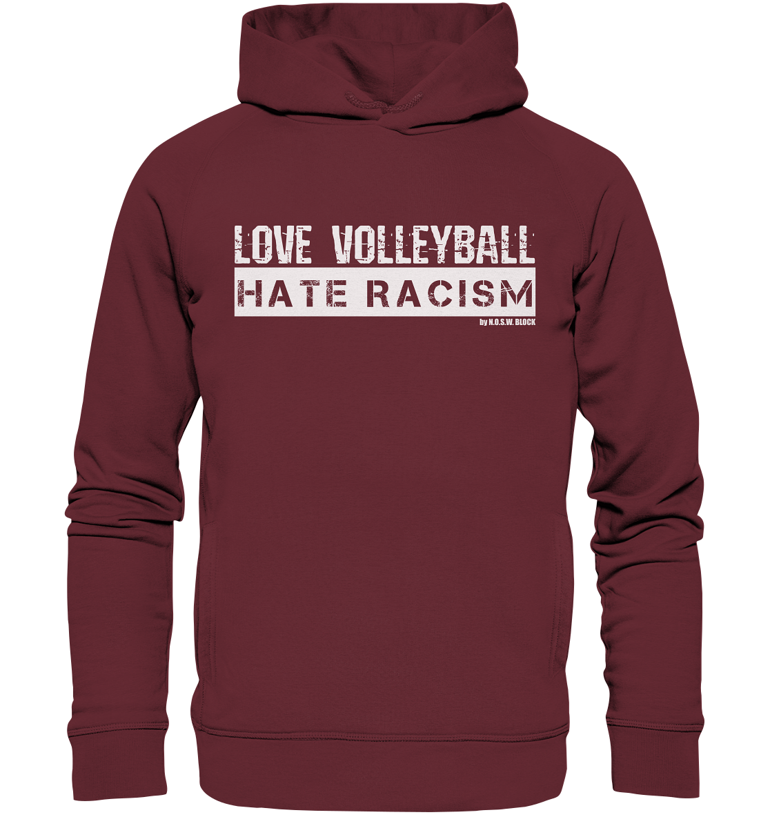 N.O.S.W. BLOCK Gegen Rechts Hoodie "LOVE VOLLEYBALL HATE RACISM" Männer Organic Fashion Kapuzenpullover weinrot