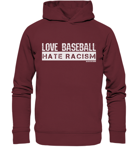 N.O.S.W. BLOCK Gegen Rechts Hoodie "LOVE BASEBALL HATE RACISM" Männer Organic Fashion Kapuzenpullover weinrot