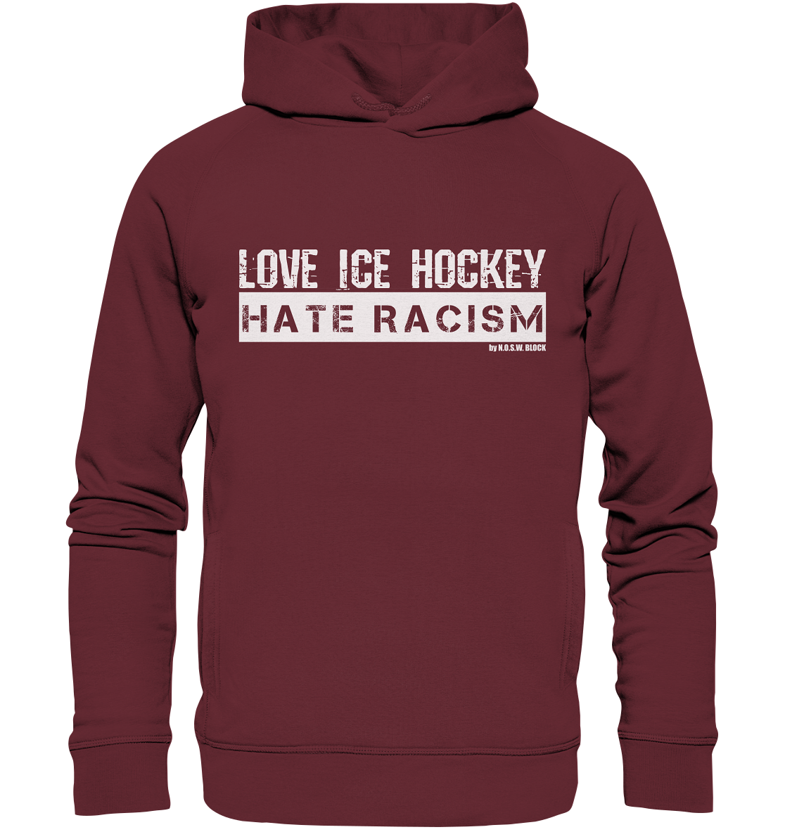 N.O.S.W. BLOCK Gegen Rechts Hoodie "LOVE ICE HOCKEY HATE RACISM" Männer Organic Fashion Hoodie weinrot