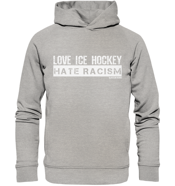 N.O.S.W. BLOCK Gegen Rechts Hoodie "LOVE ICE HOCKEY HATE RACISM" Männer Organic Fashion Hoodie heather grau