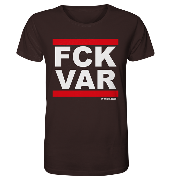 N.O.S.W. BLOCK Fanblock Shirt "FCK VAR" Männer Organic Rundhals T-Shirt chocolate