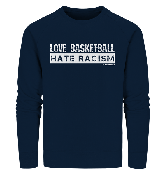 N.O.S.W. BLOCK Gegen Rechts Sweater "LOVE BASKETBALL HATE RACISM" Männer Organic Sweatshirt navy