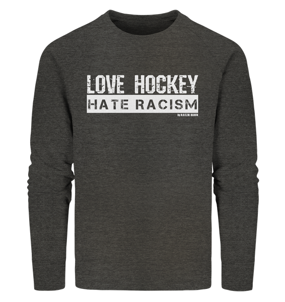 N.O.S.W. BLOCK Gegen Rechts Sweater "LOVE HOCKEY HATE RACISM" Männer Organic Sweatshirt dark heather grau