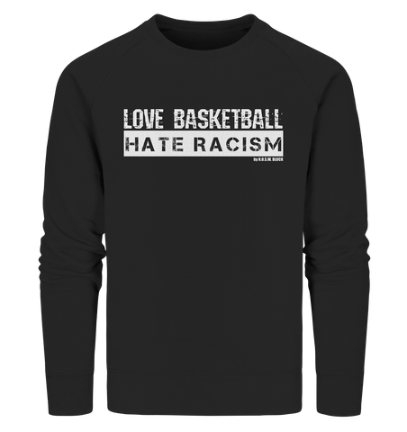 N.O.S.W. BLOCK Gegen Rechts Sweater "LOVE BASKETBALL HATE RACISM" Männer Organic Sweatshirt schwarz