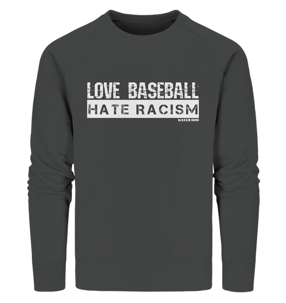 N.O.S.W. BLOCK Gegen Rechts Sweater "LOVE BASEBALL HATE RACISM" Männer Organic Sweatshirt anthrazit