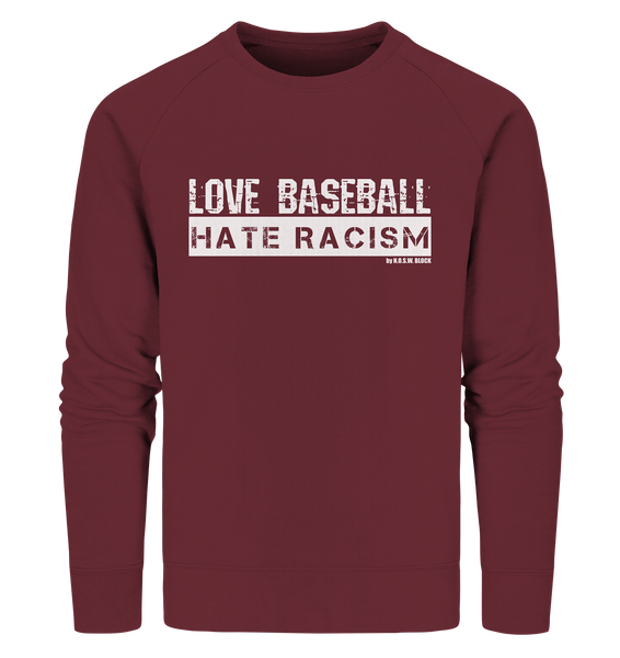 N.O.S.W. BLOCK Gegen Rechts Sweater "LOVE BASEBALL HATE RACISM" Männer Organic Sweatshirt weinrot