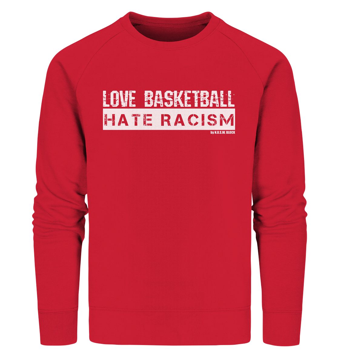 N.O.S.W. BLOCK Gegen Rechts Sweater "LOVE BASKETBALL HATE RACISM" Männer Organic Sweatshirt rot